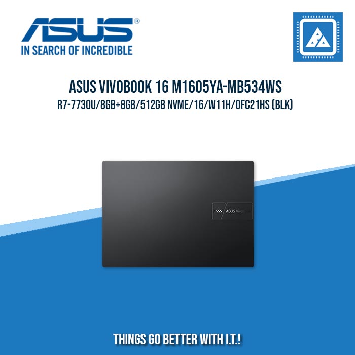 ASUS VIVOBOOK 16 M1605YA-MB534WS R7-7730U/8GB+8GB/512GB NVME | BEST FOR STUDENT AND FREELANCERS LAPTOP ASUS VIVOBOOK 16 M1605YA-MB534WS R7-7730U/8GB+8GB/512GB NVME | BEST FOR STUDENT AND FREELANCERS LAPTOP